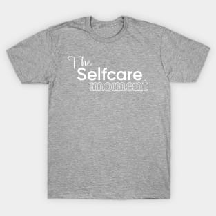 The Selfcare moment T-Shirt